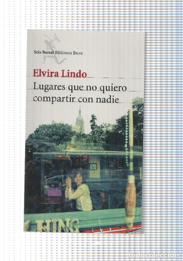 B&uuml;cher: Biblioteca Breve: Lugares que no quiero compratir con nadie - Elvira Lindo
