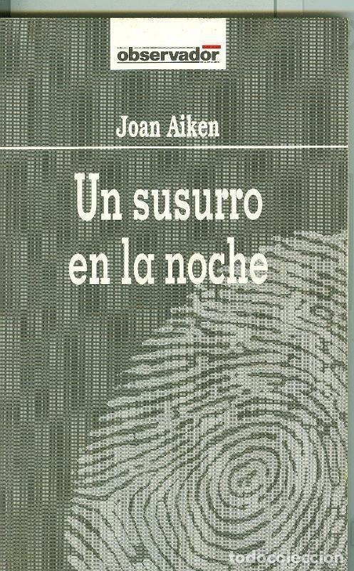 Livros em segunda m&atilde;o: El Observador volumen 070: Un susurro en la noche - Joan Aiken