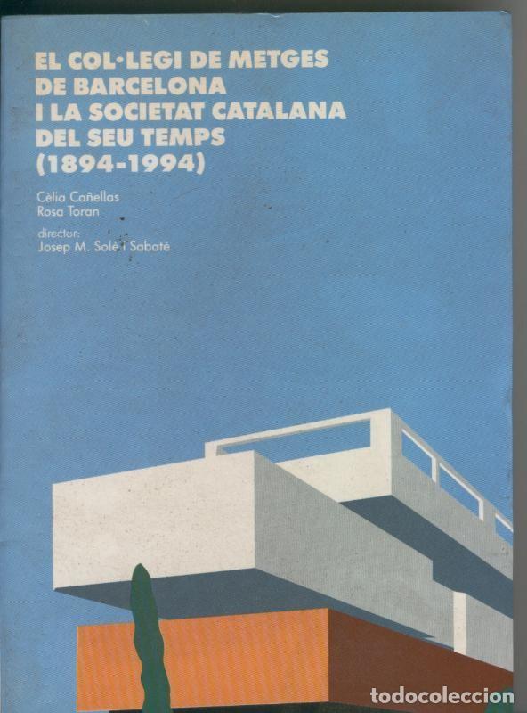 B&uuml;cher: El col legi de metges de Barcelona i la societat catalana de seu temps (1894-1994) - Celia Ca&ntilde;ellas-