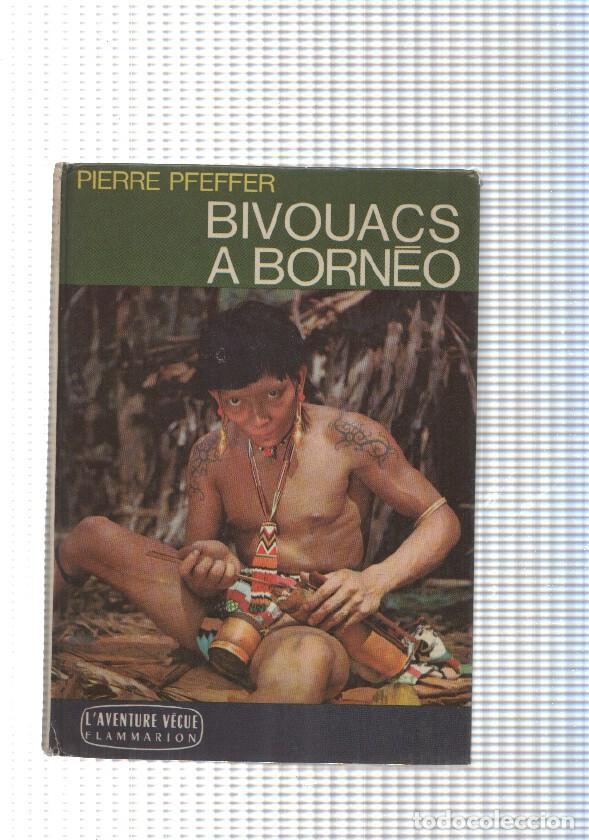 B&uuml;cher: L Aventure Vecue Flammarion: Bivocuacs a Borneo - Pierre Pfeffer