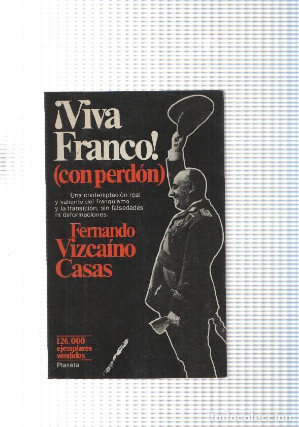 B&uuml;cher: Coleccion Documento num. 67: Viva Franco ( con perdon ) - Fernando Vizcaino Casas
