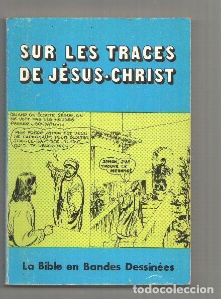 B&uuml;cher: Sur les Traces de Jesus-Christ. La Bible en Bandes Dessinees, illustrations de Andre Le Blanc - Iva