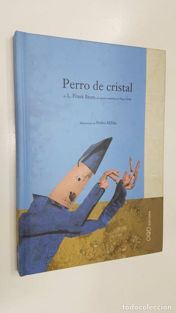 Libri di seconda mano: OQO: Perro de cristal de L. Frank Baum en version castellana de Paco de Livan, ilustraciones de Pedr