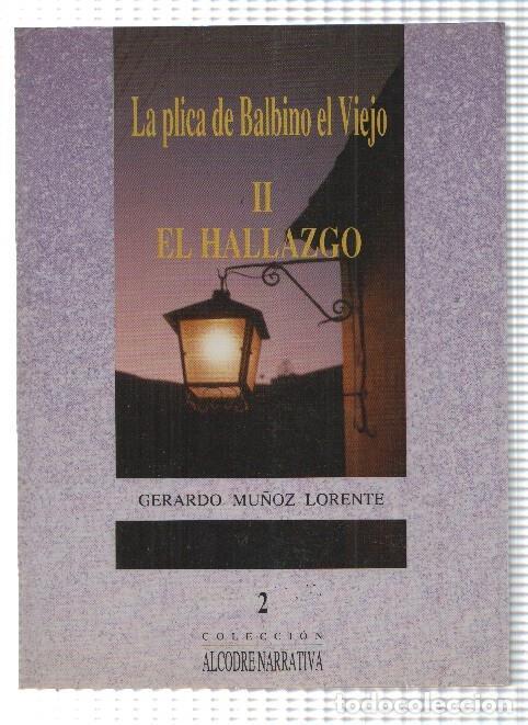 B&uuml;cher: La plica de Balbino el Viejo. tomo II: El hallazgo - Gerardo Mu&ntilde;oz Lorente