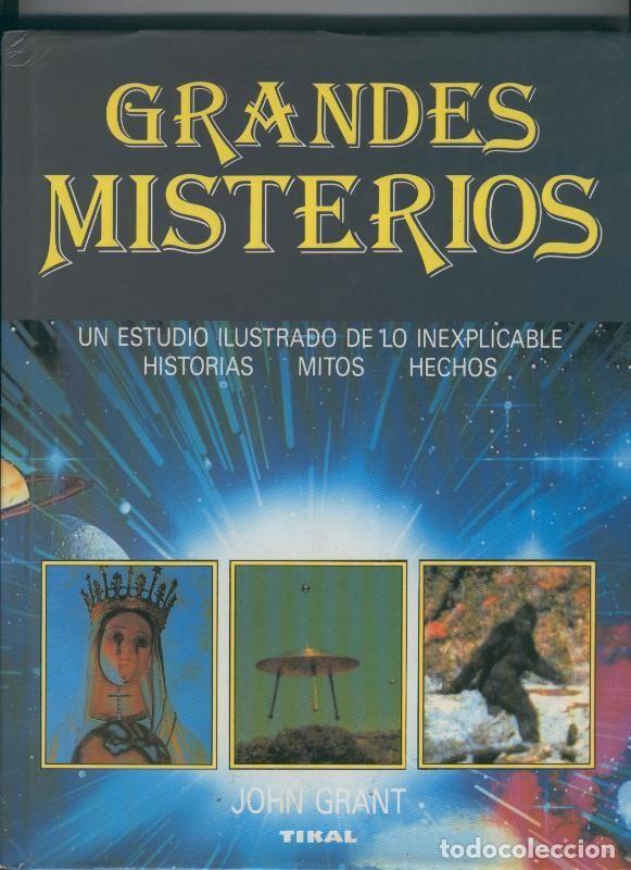 B&uuml;cher: Grandes misterios: un estudio ilustrado de lo inexpicable: historias, mitos, hechos - John Grant