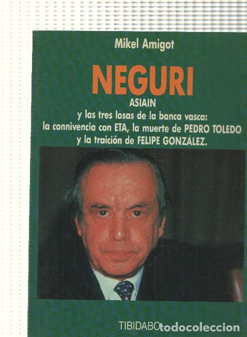 Livres: Tibidabo actualidad: Neguri. Asiain y las tres losas de la banca vasca: La conncia con ETA, la muert