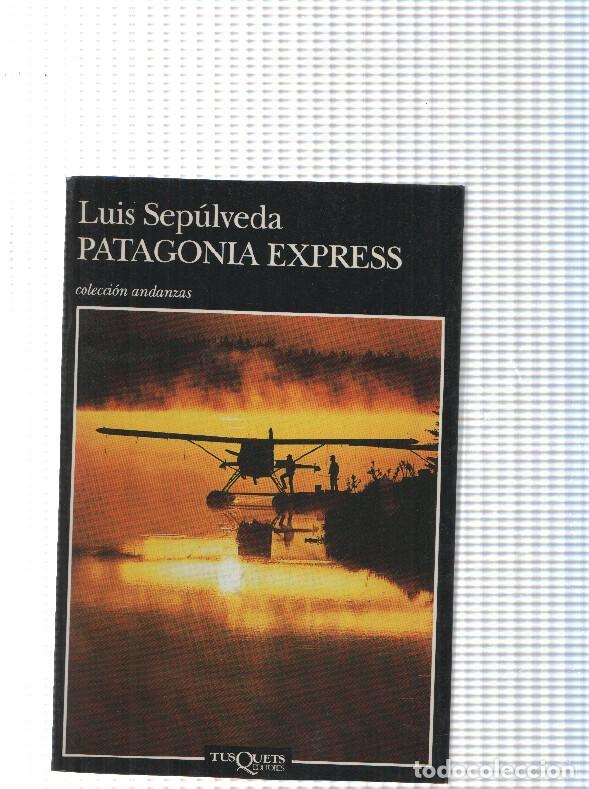 Libri di seconda mano: Coleccion Andanzas: Patagonia Express - Luis Sepulveda