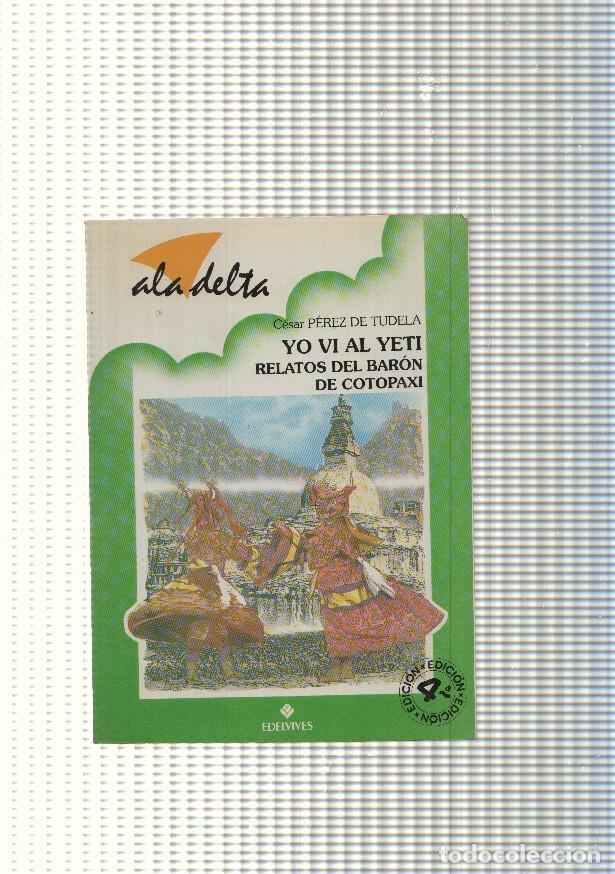 Libros: Ala Delta num. 142: Yo vi al Yeti. Relatos del baron de Cotopazxi - Cesar Perez de Tudela