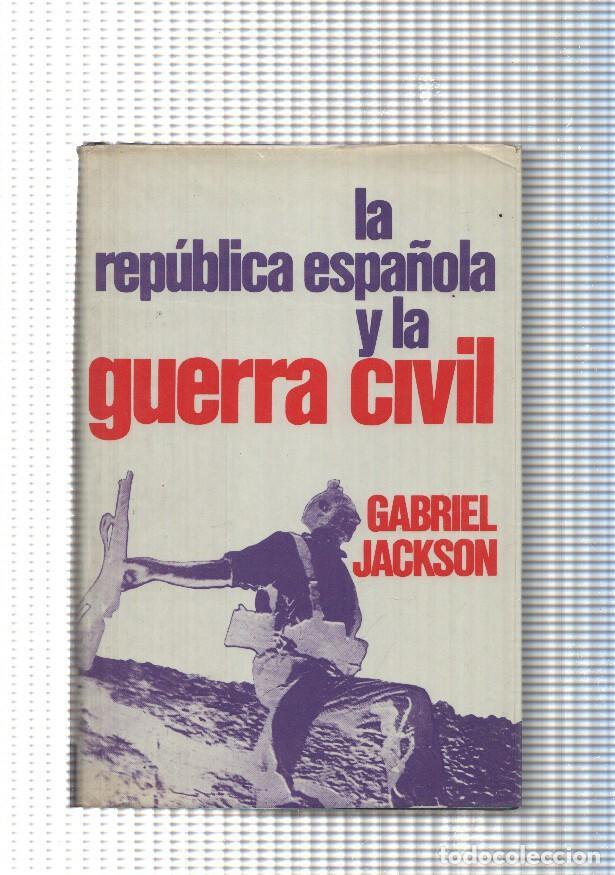 books: La Republica espa&ntilde;ola y la guerra civil 1931-1939 - Gabriel Jackson