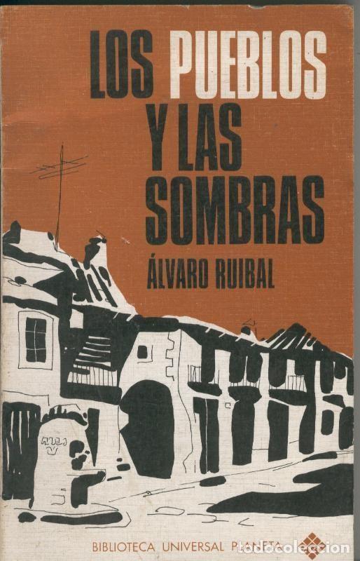 Libri di seconda mano: Biblioteca Universal Planeta: Los pueblos y las sombras - Alvaro Ruibal