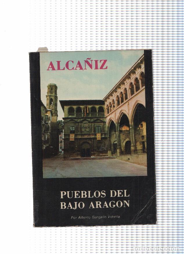 Libros: Alca&ntilde;iz. Pueblos del bajo Aragon - Alberto Gargallo Vidiella