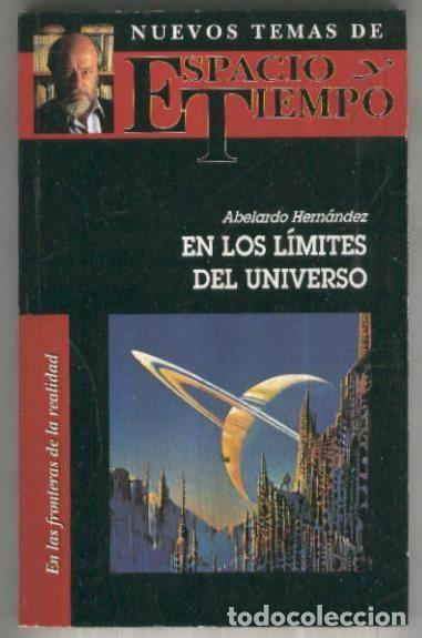 Libros: Espacio y Tiempo: En los limites del universo - Abelardo Hernandez - Foto 1