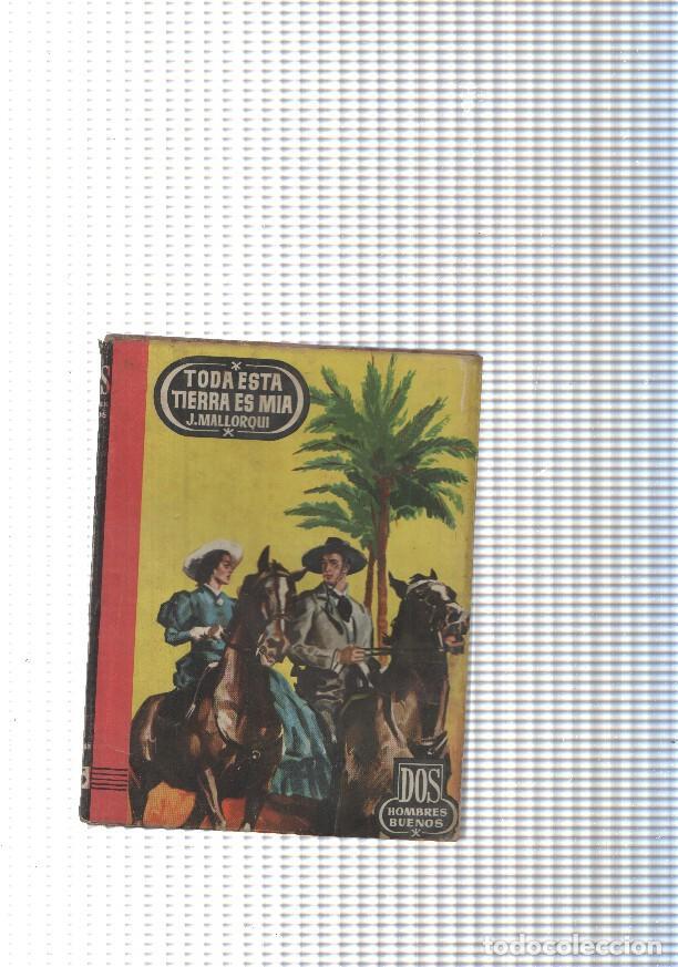 Libros: Dos Hombres Buenos num. 35: Toda esta tierra es mia - J. Mallorqui