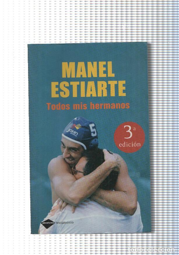 Libri di seconda mano: Coleccion Testimonio: Todos mis hermanos - Manel Estiarte