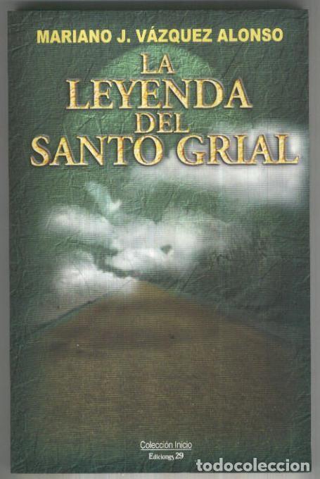 Libri di seconda mano: La Leyenda del Santo Grial - Mariano J.Vazquez Alonso