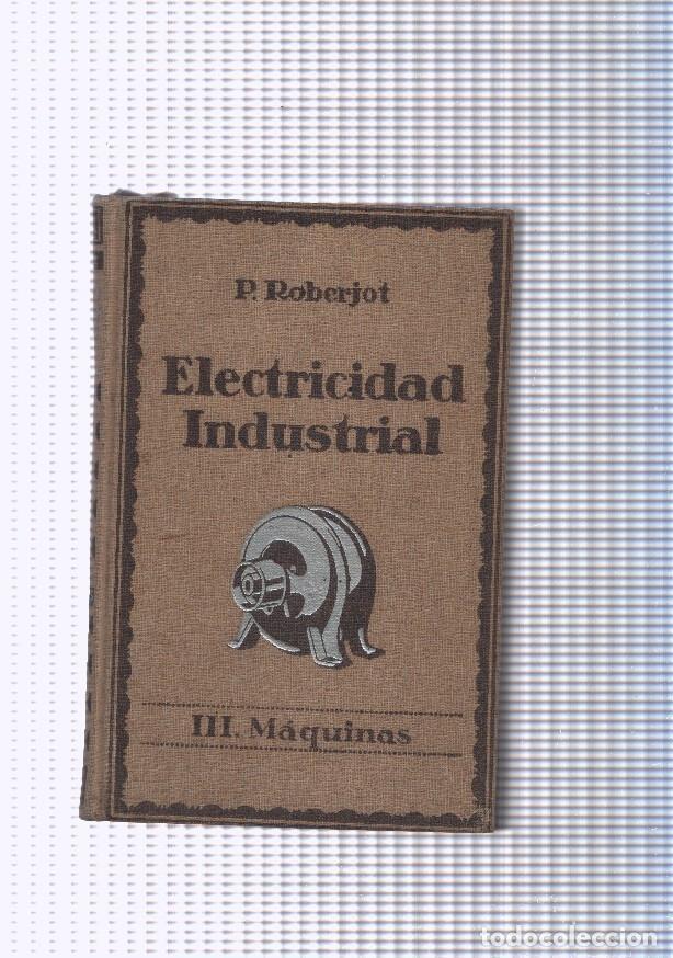Libros: Electricidad industrial. Volumen III: Maquinas - P. Roberjot