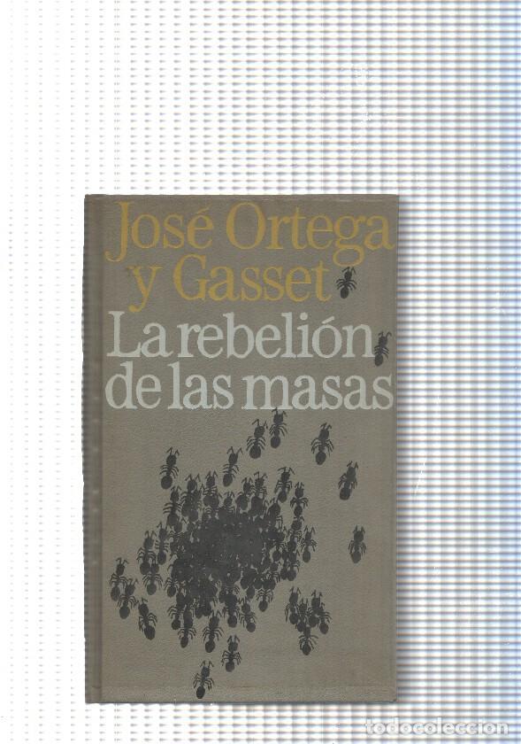 Libros: La rebelion de las masas - Jose Ortega y Gasset