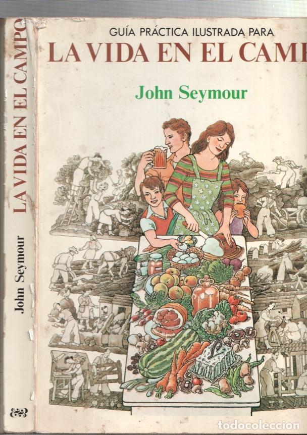 Libros: Guia practica ilustrada para La Vida en el Campo - John Seymour - Foto 1