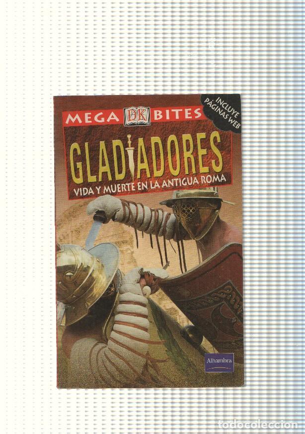 books: Mega Bites: Gladiadores. Vida y muerte en la antigua Roma - John Malam