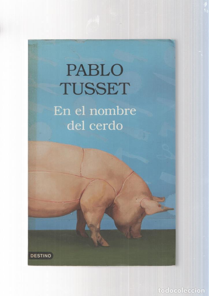 Libros: En el nombre del cerdo - Pablo Tusset - Foto 1