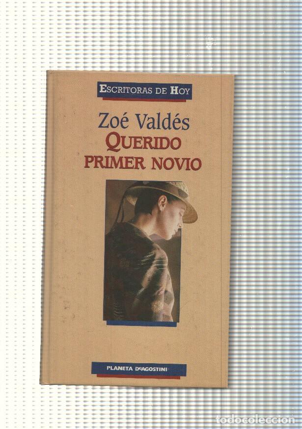 Libri di seconda mano: Escritoras de hoy: Querido primer novio - Zoe Valdes