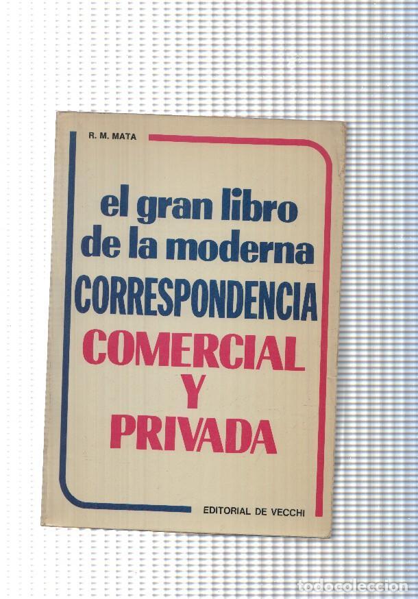 Libros: El gran libro de la moderna correspondencia comercial y privada - R.M. Mata - Foto 1