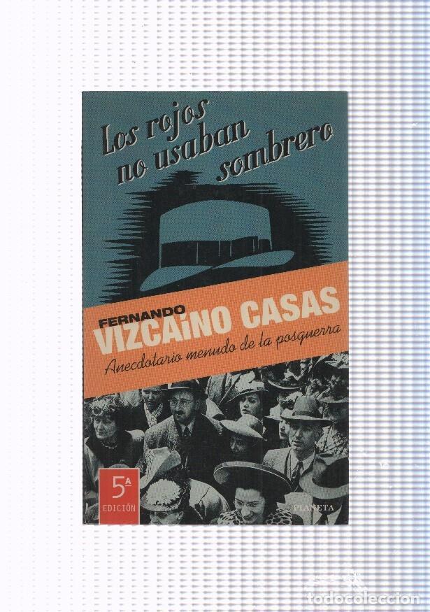 Libri di seconda mano: Los rojos no usaban sombrero - Fernando Vizcaino Casas
