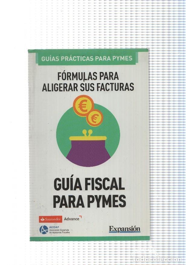 B&uuml;cher: Guias practicas para Pymes : Formulas para aligerar sus facturas. Guia fiscal para - varios