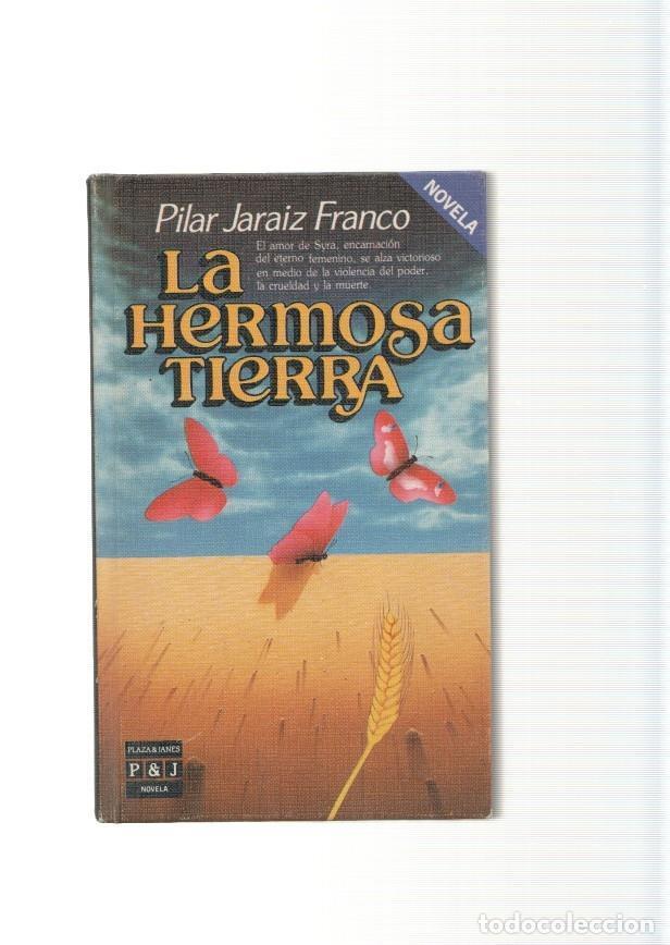 Libros: La hermosa tierra - Pilar Jaraiz Franco