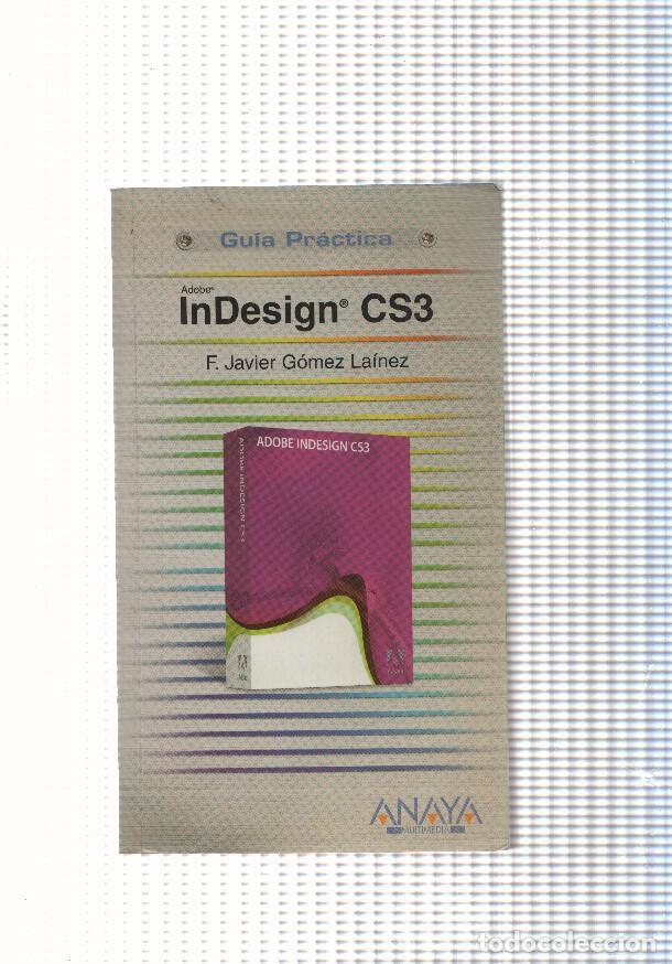 B&uuml;cher: Adobe InDesign CS3. Guia Practica - F. Javier Gomez Lainez