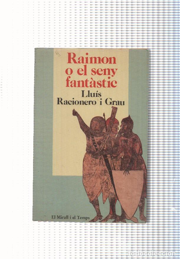 B&uuml;cher: Coleccion El Mirall i el temps: Raimon o el seny fantastic - Lluis Racionero i Grau