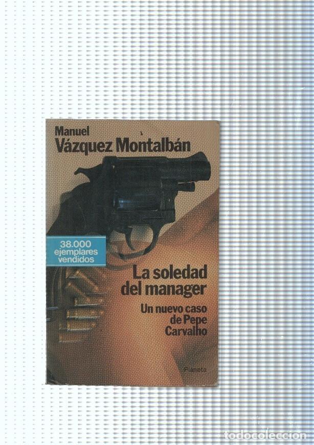 Libri di seconda mano: La soledad del manager. Un nuevo caso de Pepe Carvalho - Manuel Vazquez Montalban