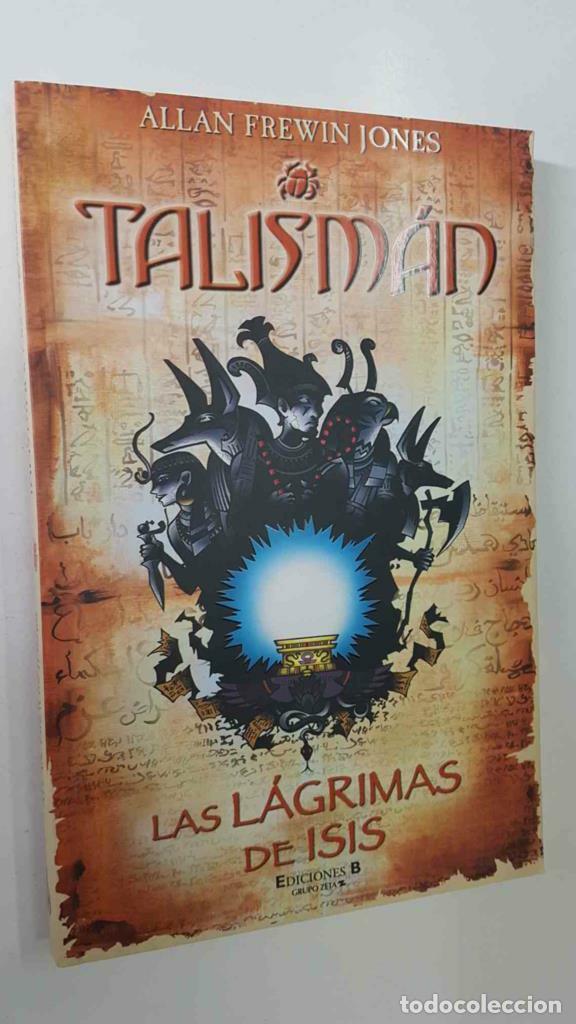 Libros: La Escritura desatada: Talisman - Las Lagrimas de Isis por Allan Frewin Jones - Allan Frewin Jones