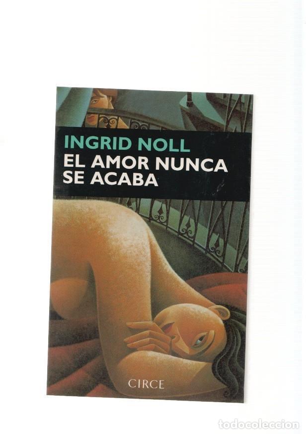 Libros: El amor nunca se acaba - Ingrid Noll - Foto 1