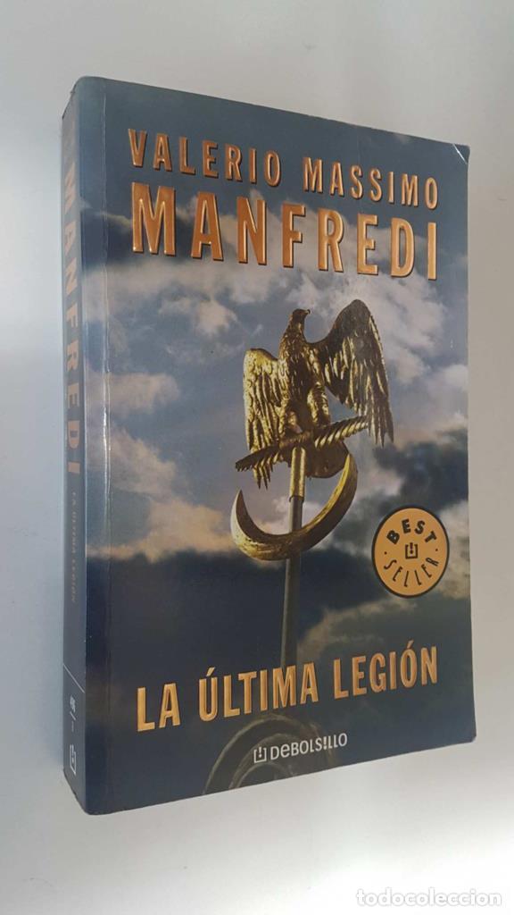 B&uuml;cher: DeBolsillo: La Ultima Legion. Best Seller. Sexta edicion - Valerio Massimo Manfredi