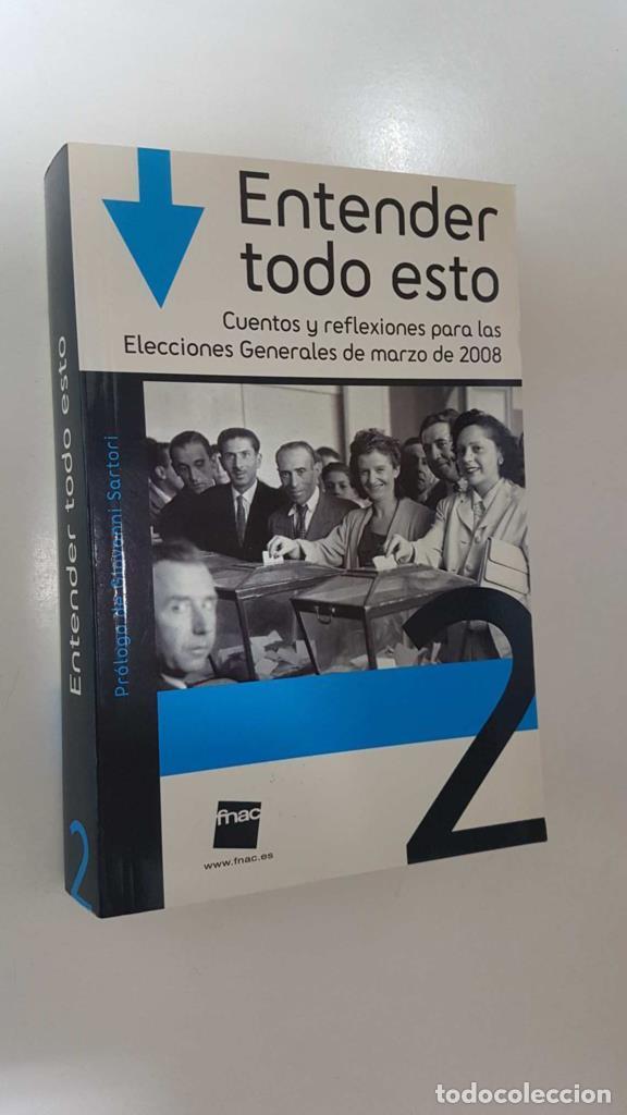Libri di seconda mano: Entender todo esto 2. Cuentos y reflexiones para las Elecciones Generales de mazo de 2008. Prologo d