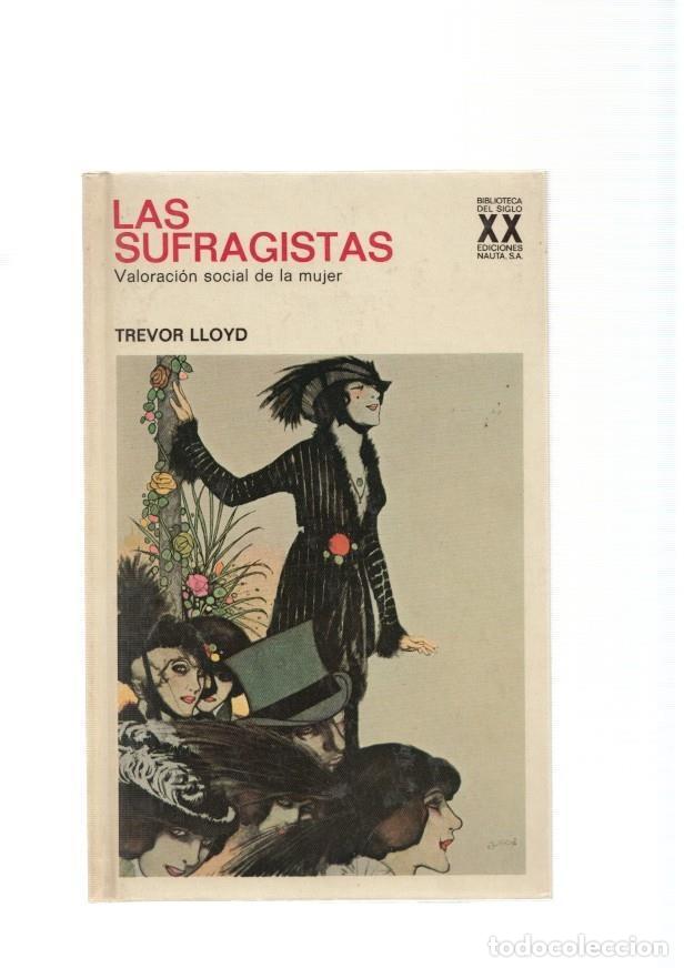 Libri di seconda mano: Las sufragistas. Valoracion social de la mujer - Trevor Lloyd