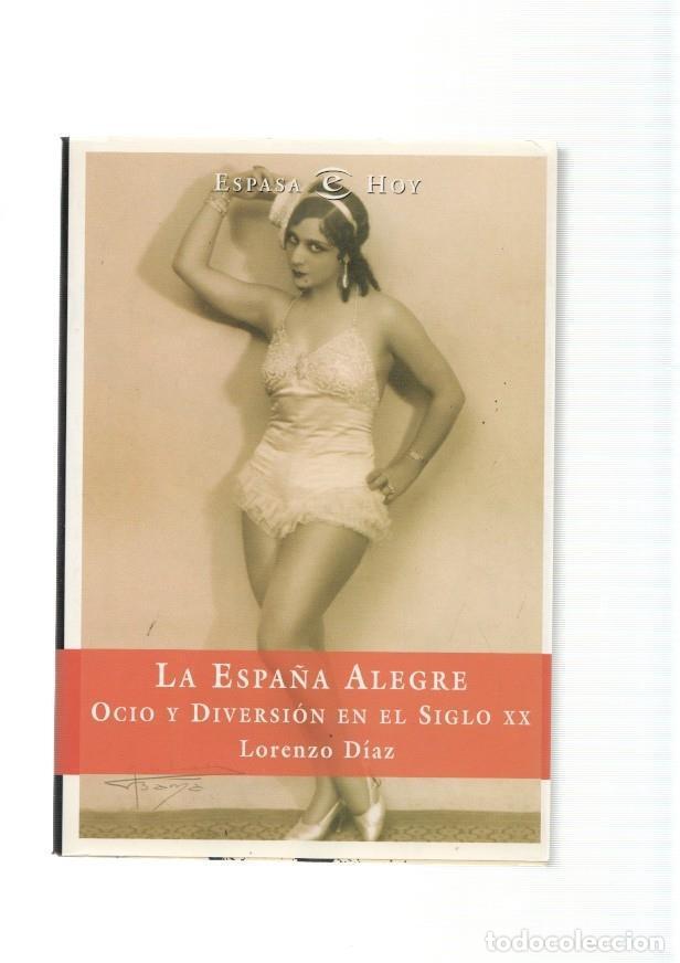 Libri di seconda mano: La Espa&ntilde;a alegre. Ocio y diversion en el siglo XX - Lorenzo Diaz