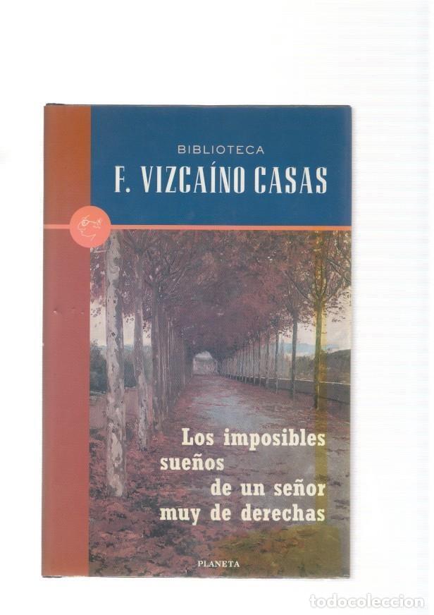 Libri di seconda mano: Los imposibles sue&ntilde;os de un se&ntilde;or muy de derechas - F. Vizcaino Casas