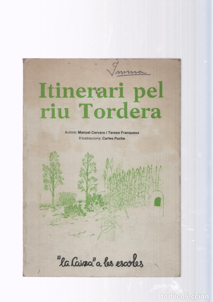 Libri di seconda mano: La Caixa a les escoles: Itinerari pel riu Tordera - M. Cervera y Tteresa Franquesa