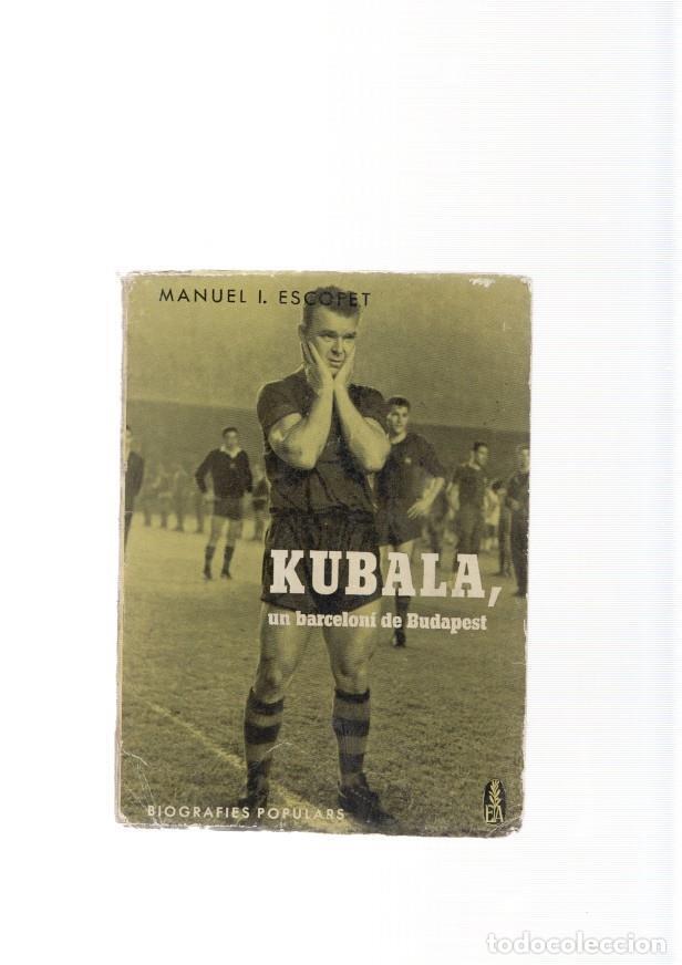 Libros: Kubala, un barceloni de Budapest - Manuel I. Escofet - Foto 1