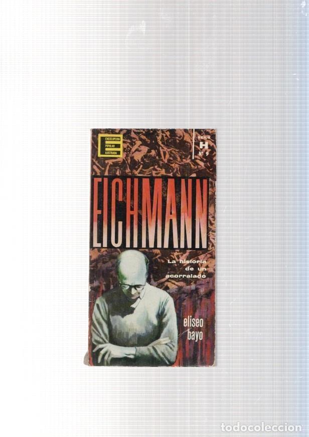 B&uuml;cher: Eichmann. La historia de un acorralado - Eliseo Bayo