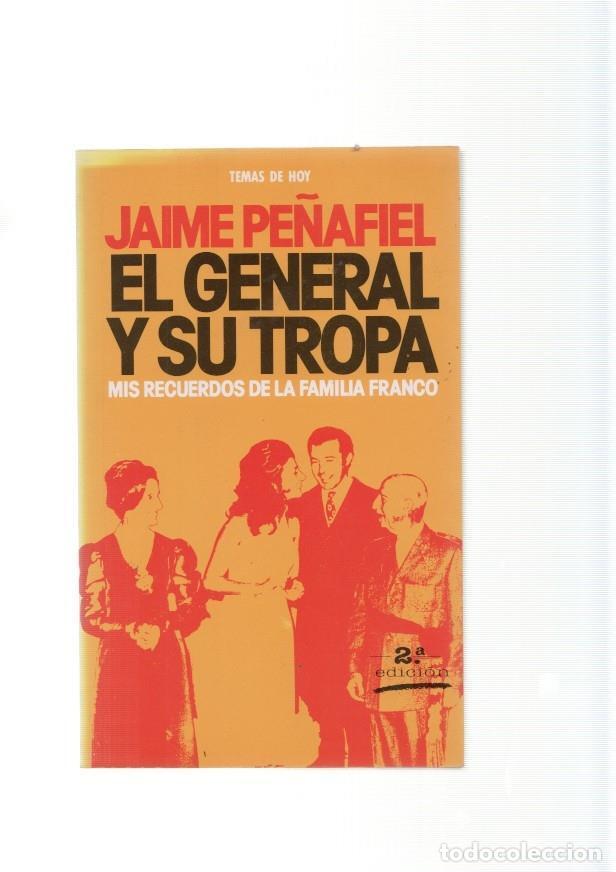 Libri di seconda mano: El General y su tropa. Mis recuerdos de la familia Franco - Jaime Pe&ntilde;afiel