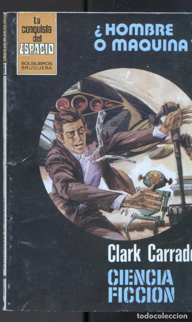 Libri di seconda mano: Novela: La Conquista del Espacio numero 656: Hombre o maquina - Clark Carrados