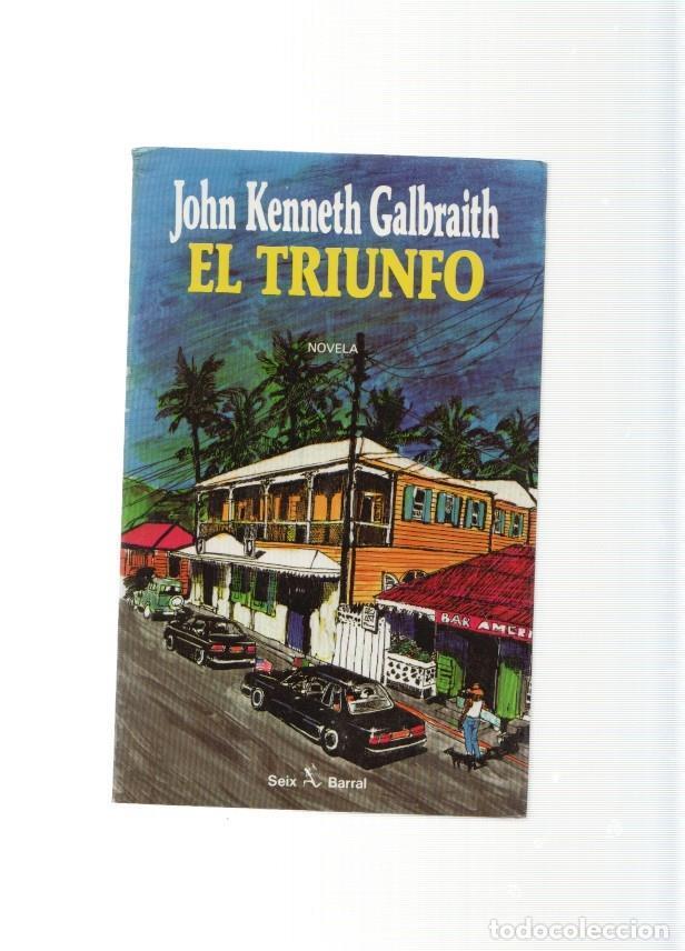 Libros: El Triunfo - John Kemmeth Galbraith - Foto 1