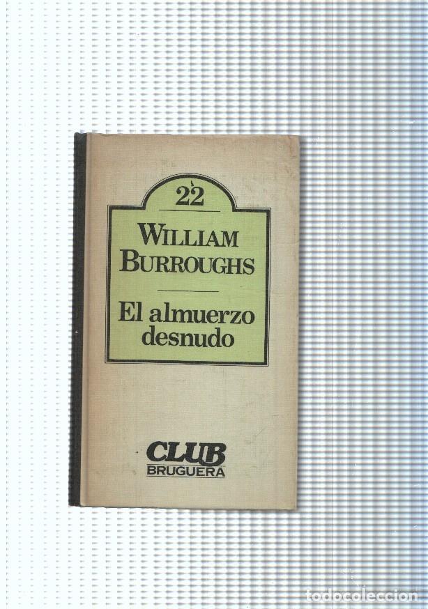 Libri di seconda mano: Club Bruguera numero 22: El almuerzo desnudo - William Burroughs
