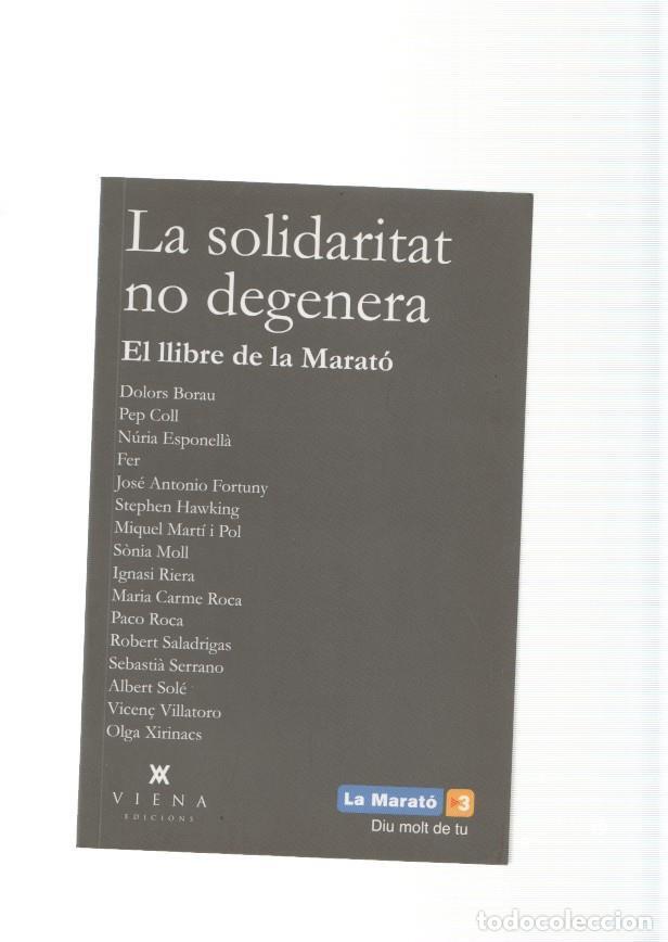 Libros: La solidaritat no degenera. El llibre de la Marato - varios