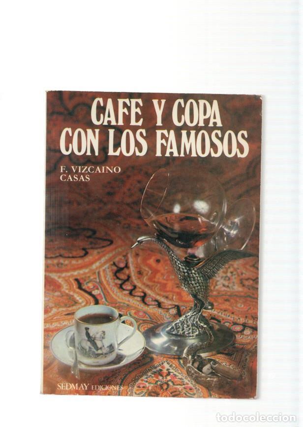 Libros: Cafe y copa con los famosos : Ramon Serrano- Adolfo Marsillach- El Lute- Miguel - F. Vizcaino Casas