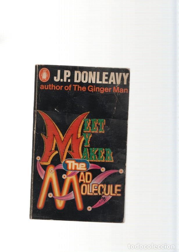 Libri di seconda mano: Meet my Maker The Mad Molecule (ejemplar aviejado) - J.P. Donleavy
