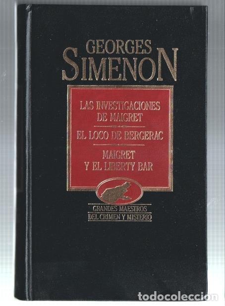 Libros: George Simenon: Las investigaciones de Maigret-el loco de Bergerac-Maigret y el liberty bar - George